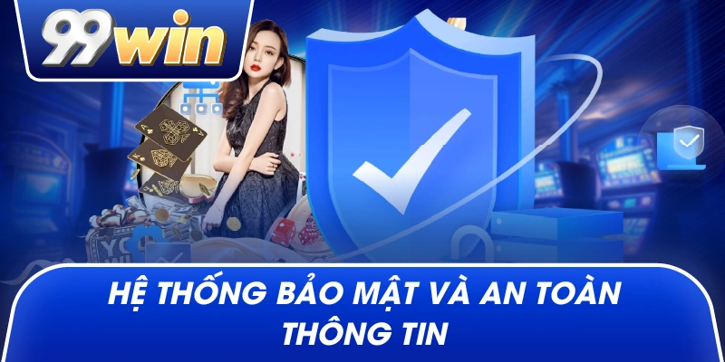 Hệ thống bảo mật và an toàn thông tin